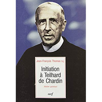 Emprunter Initiation à Teilhard de Chardin. Maître spirituel livre