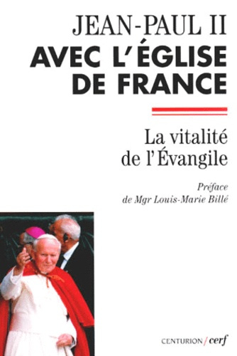 Emprunter JEAN PAUL II AVEC L'EGLISE DE FRANCE. La vitalité de l'Evangile livre