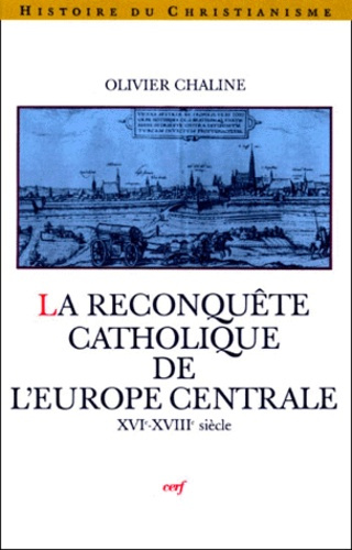 Emprunter LA RECONQUETE CATHOLIQUE DE L'EUROPE CENTRALE. XVIème-XIIIème siècle livre