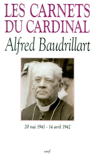 Emprunter LES CARNETS DU CARDINAL BAUDRILLART. 20 mai 1941 - 14 avril 1942 livre