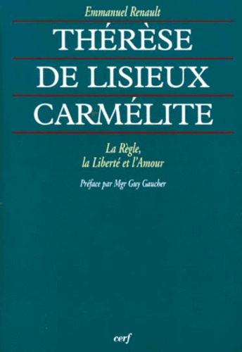 Emprunter THERESE DE LISIEUX CARMELITE. La Règle, la Liberté et l'Amour livre