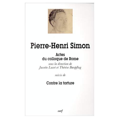 Emprunter PIERRE-HENRI SIMON. Actes du colloque tenu à Rome le 12 décembre 1996 suivis de Contre la torture livre