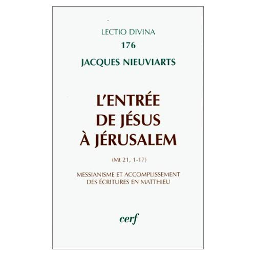 Emprunter L'entrée de jésus à Jérusalem (Mt 21, 1-17). Messianisme et accomplissement des Ecritures en Matthi livre