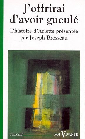 Emprunter J'offrirai d'avoir gueulé. Le témoignage d'Arlette livre