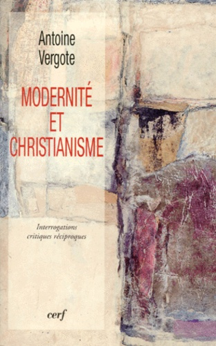 Emprunter MODERNITE ET CHRISTIANISME. Interrogations critiques réciproques livre