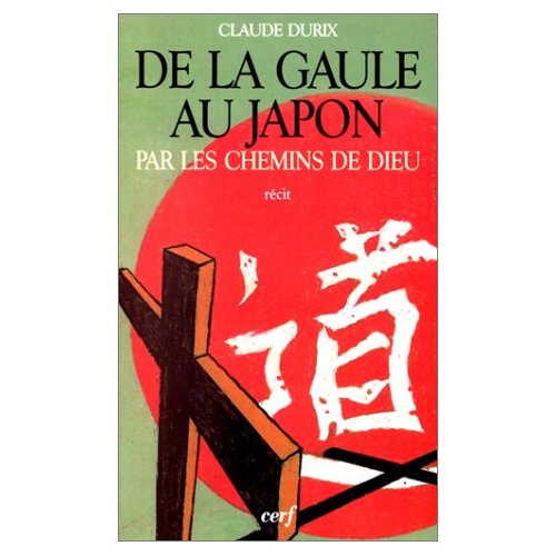 Emprunter De la Gaule au Japon par les chemins de Dieu. L'aventure héroïque de quelques femmes livre