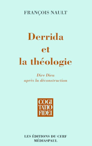 Emprunter DERRIDA ET LA THEOLOGIE. Dire Dieu après la déconstruction livre