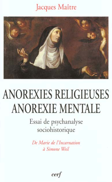 Emprunter ANOREXIES RELIGIEUSES, ANOREXIE MENTALE. Essai de psychanalyse sociohistorique, de Marie de l'Incarn livre