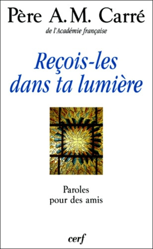 Emprunter Reçois-les dans ta lumière. Paroles pour des amis livre