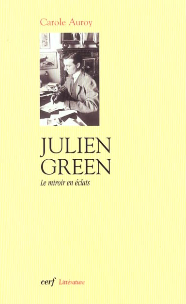 Emprunter Julien Green. Le miroir en éclats livre