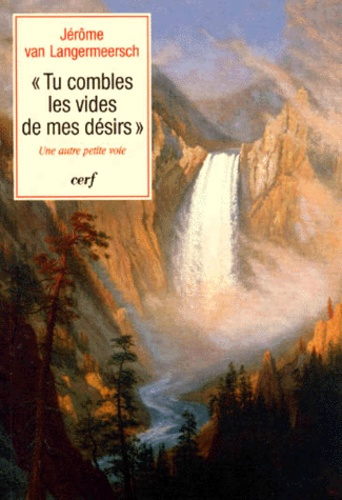 Emprunter Tu combles les vides de mes désirs. Une autre petite voie livre