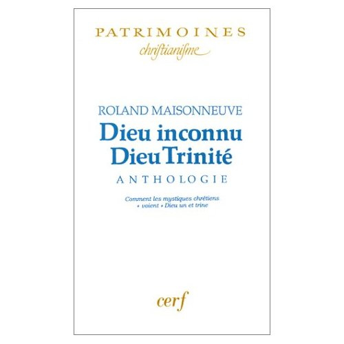 Emprunter Dieu inconnu, Dieu Trinité. Anthologie, Comment les mystiques chrétiens