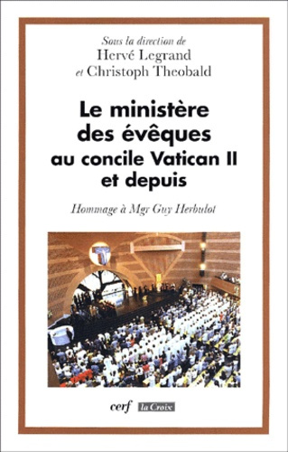 Emprunter Le ministère des évêques au concile Vatican II et depuis. Hommage à Mgr Guy Herbulot livre