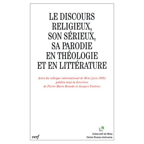 Emprunter Le discours religieux, son sérieux, sa parodie en théologie et en littérature. Actes du colloque int livre