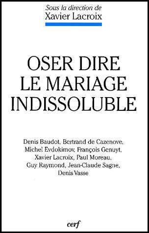 Emprunter Oser dire le mariage indissoluble livre
