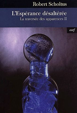 Emprunter La traversée des apparences. Tome 2, L'espérance désaltérée livre