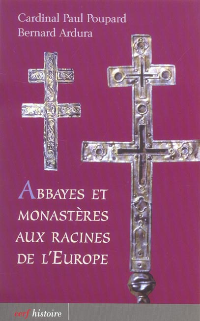 Emprunter Abbayes et monastères aux racines de l'Europe livre