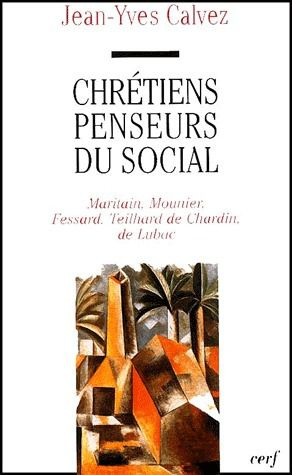 Emprunter Chrétiens penseurs du social. Tome 1, Maritain, Mounier, Fessard, Teilhard de Chardin, de Lubac, 192 livre