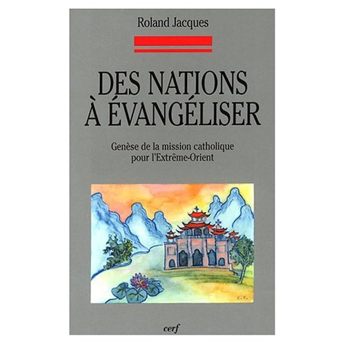 Emprunter Des nations à évangéliser. Genèse de la mission catholique pour l'Extrême-Orient livre