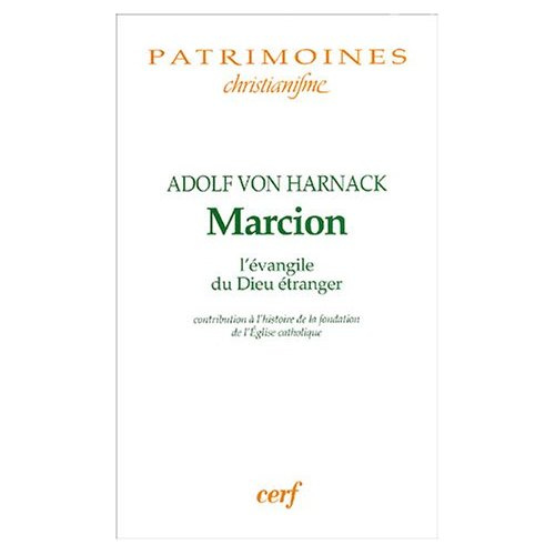 Emprunter Marcion l'évangile du Dieu étranger. Contribution à l'histoire de la fondation de l'Eglise catholiqu livre
