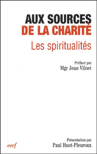 Emprunter Aux sources de la charité. Les spiritualités, Actes du XIIème colloque de la Fondation Jean-Rodhain livre