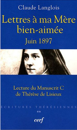 Emprunter Lettres à ma Mère bien-aimée juin 1897. Lecture du manuscrit C de Thérèse de Lisieux livre