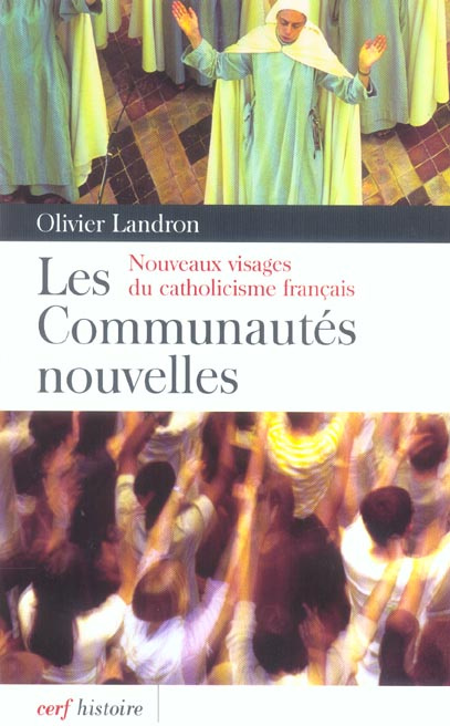 Emprunter Les communautés nouvelles. Nouveaux visages du catholicisme français livre