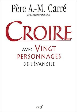 Emprunter Croire avec vingt personnages de l'Evangile livre