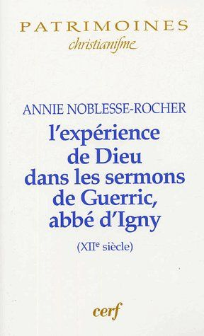 Emprunter L'expérience de Dieu dans les sermons de Gueric abbé d'Igny (XIIe siècle) livre