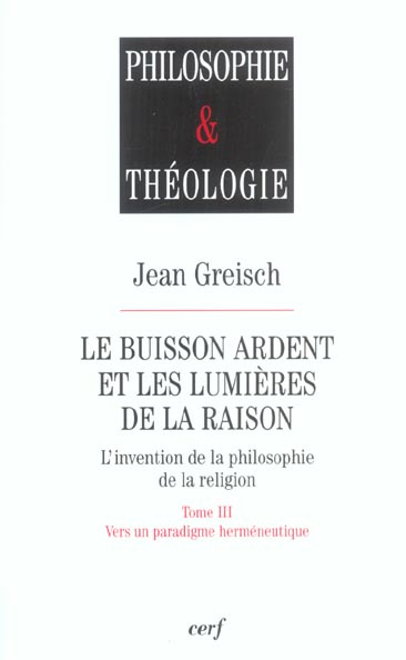 Emprunter Le buisson ardent et les lumières de la raison. Tome 3, Vers un paradigme herméneutique livre