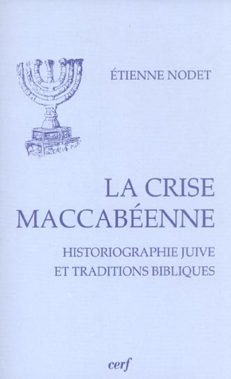 Emprunter La crise maccabéenne. Historiographie juive et traditions bibliques livre