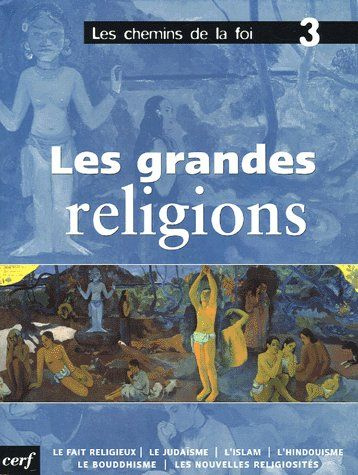 Emprunter Les chemins de la foi Tome 3 : Les grandes religions livre