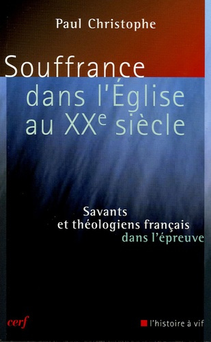 Emprunter Souffrance dans l'Eglise au XXe siècle. Savants et théologiens français dans l'épreuve livre