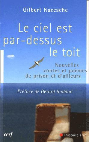 Emprunter Le ciel est par-dessus le toit. Nouvelles, contes et poèmes de prison et d'ailleurs livre
