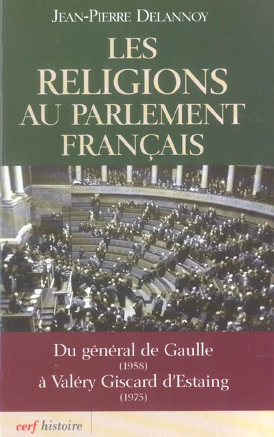 Emprunter Les religions au parlement français. Du général de Gaulle (1958) à Valéry Giscard d'Estaing (1975) livre