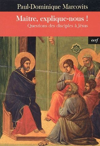 Emprunter Maître, explique-nous ! Questions des disciples à Jésus livre