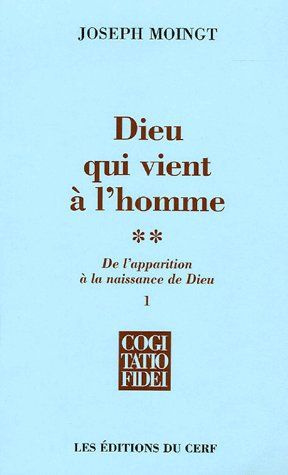 Emprunter Dieu qui vient à l'homme. Tome 2, De l'apparition à la naissance de Dieu livre