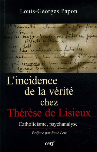 Emprunter L'incidence de la vérité chez Thérèse de Lisieux. L'épreuve spirituelle du savoir et son enseignemen livre