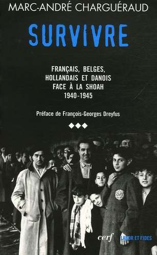 Emprunter Les témoins de la Shoah. Volume 3, Survivre - Français, Belges, Hollandais et Danois face à la Shoah livre