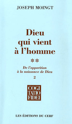 Emprunter Dieu qui vient à l'homme. Tome 2, De l'apparition à la naissance de Dieu, 2e partie, Naissance livre