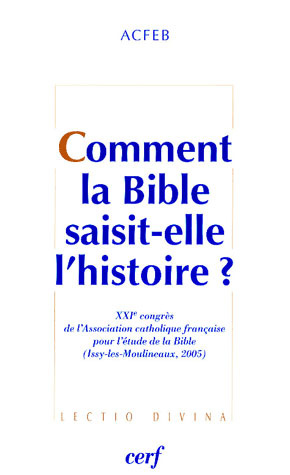 Emprunter Comment la Bible saisit-elle l'histoire ? XXIe Congrès de l'Association catholique française pour l' livre
