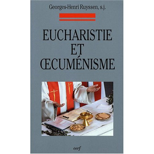 Emprunter Eucharistie et oecuménisme. Evolution de la normativité universelle et comparaison avec certaines no livre