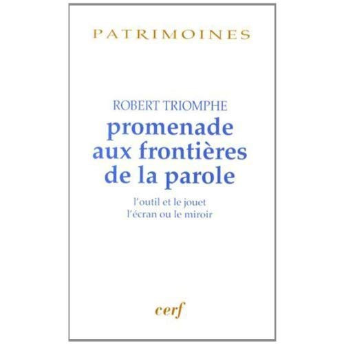 Emprunter Promenade aux frontières de la parole. L'outil et le jouet, l'écran ou le miroir livre