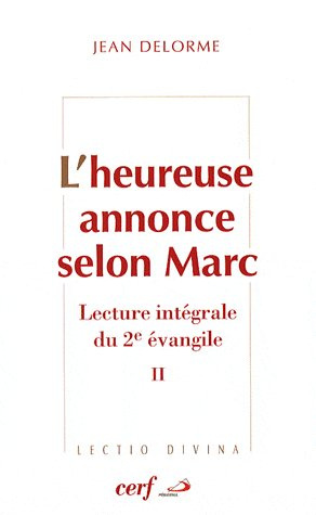 Emprunter L'heureuse annonce selon Marc. Lecture intégrale du deuxième Evangile Tome 2 livre