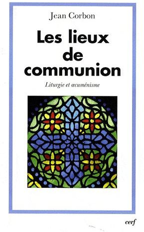 Emprunter Les lieux de communion. Liturgie et oecuménisme livre