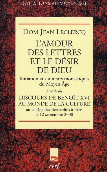 Emprunter L'amour des lettres et le désir de Dieu. Initiation aux auteurs monastiques du Moyen Age, Précédé du livre