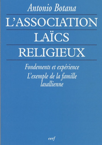 Emprunter L'association laïcs-religieux. Fondements et expérience, l'exemple de la famille lassallienne livre