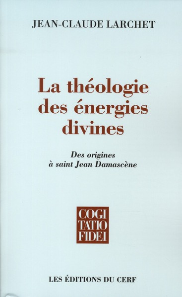 Emprunter La théologie des énergies divines. Des origines à saint Jean Damascène livre