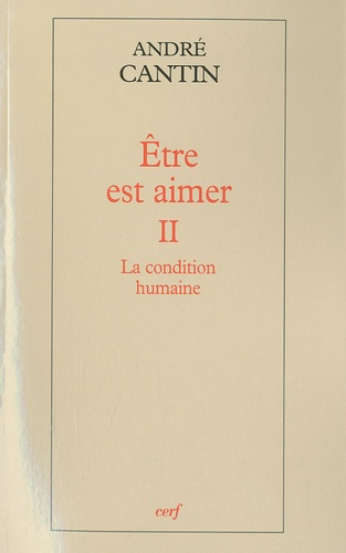 Emprunter Etre est aimer. Tome 2, La condition humaine livre