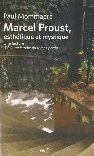 Emprunter Marcel Proust, esthétique et mystique. Une lecture d'A la recherche du temps perdu livre